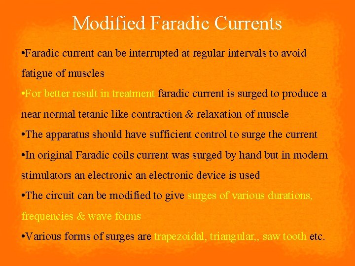 Modified Faradic Currents • Faradic current can be interrupted at regular intervals to avoid