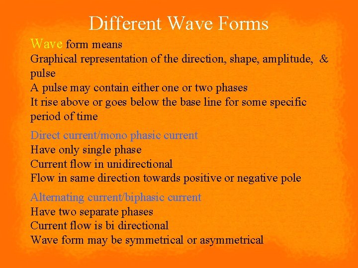 Different Wave Forms Wave form means Graphical representation of the direction, shape, amplitude, &