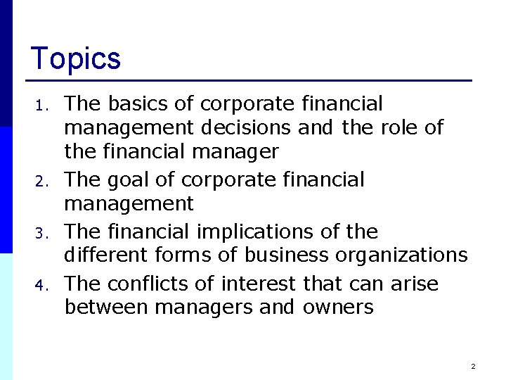 Topics 1. 2. 3. 4. The basics of corporate financial management decisions and the Topics 1. 2. 3. 4. The basics of corporate financial management decisions and the