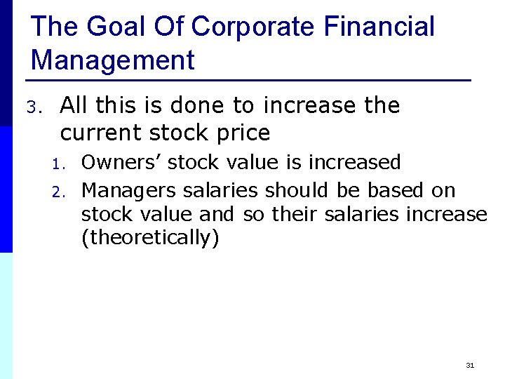 The Goal Of Corporate Financial Management 3. All this is done to increase the The Goal Of Corporate Financial Management 3. All this is done to increase the