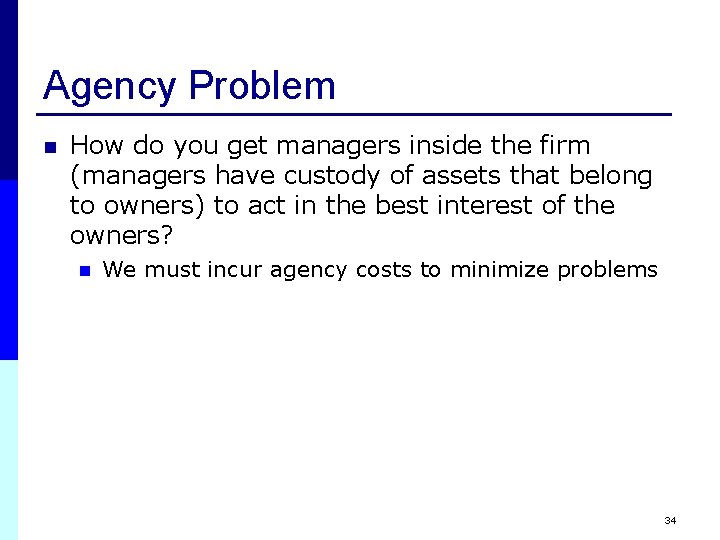 Agency Problem n How do you get managers inside the firm (managers have custody Agency Problem n How do you get managers inside the firm (managers have custody
