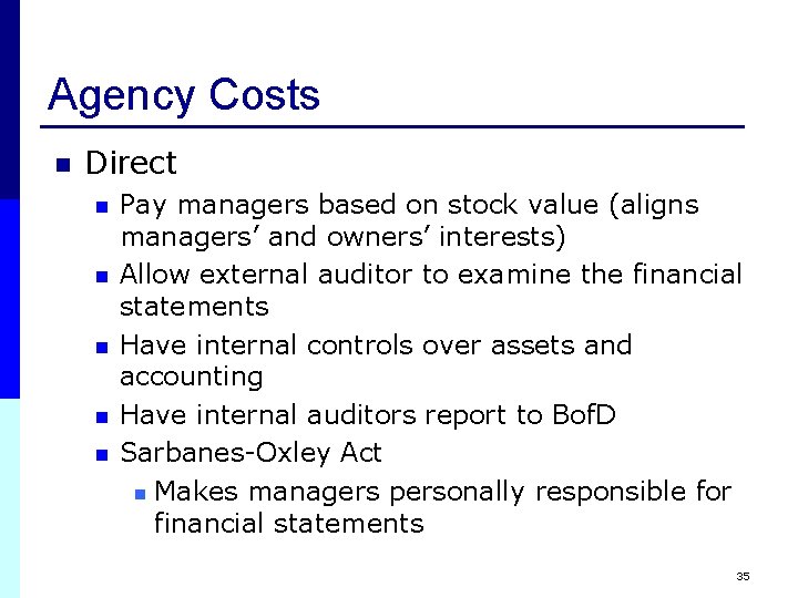 Agency Costs n Direct n n n Pay managers based on stock value (aligns Agency Costs n Direct n n n Pay managers based on stock value (aligns
