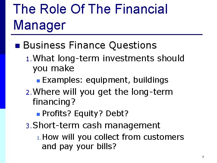 The Role Of The Financial Manager n Business Finance Questions 1. What long-term investments The Role Of The Financial Manager n Business Finance Questions 1. What long-term investments