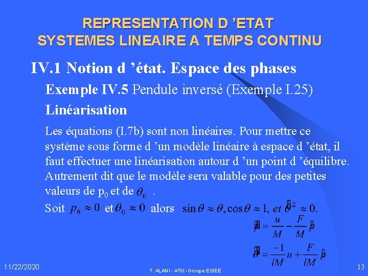 REPRESENTATION D ’ETAT SYSTEMES LINEAIRE A TEMPS CONTINU IV. 1 Notion d ’état. Espace