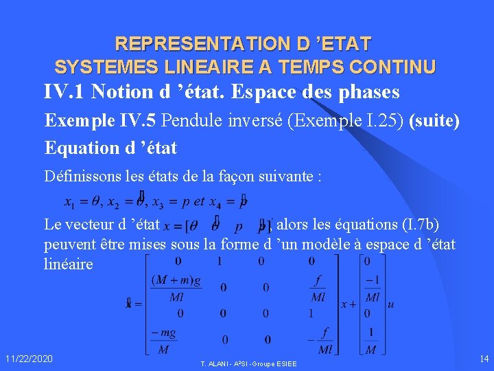 REPRESENTATION D ’ETAT SYSTEMES LINEAIRE A TEMPS CONTINU IV. 1 Notion d ’état. Espace