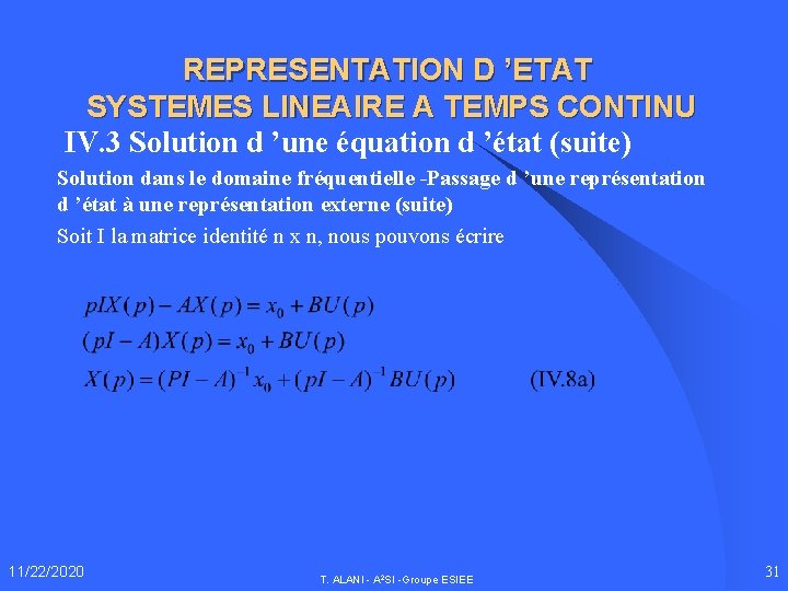 REPRESENTATION D ’ETAT SYSTEMES LINEAIRE A TEMPS CONTINU IV. 3 Solution d ’une équation