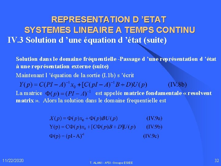 REPRESENTATION D ’ETAT SYSTEMES LINEAIRE A TEMPS CONTINU IV. 3 Solution d ’une équation