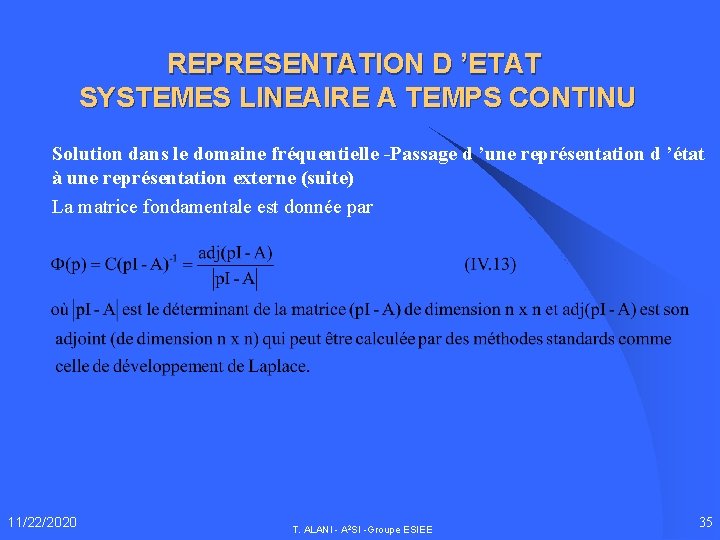 REPRESENTATION D ’ETAT SYSTEMES LINEAIRE A TEMPS CONTINU l Solution dans le domaine fréquentielle