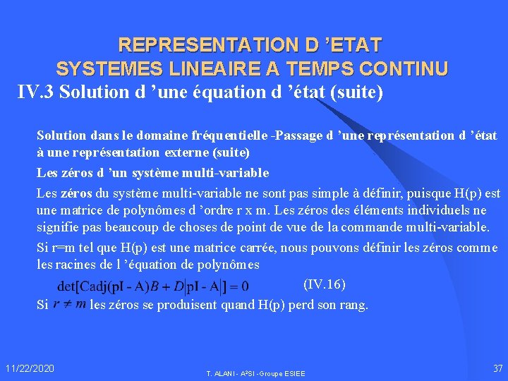 REPRESENTATION D ’ETAT SYSTEMES LINEAIRE A TEMPS CONTINU IV. 3 Solution d ’une équation