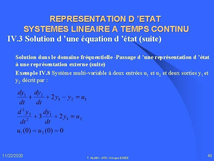 REPRESENTATION D ’ETAT SYSTEMES LINEAIRE A TEMPS CONTINU IV. 3 Solution d ’une équation