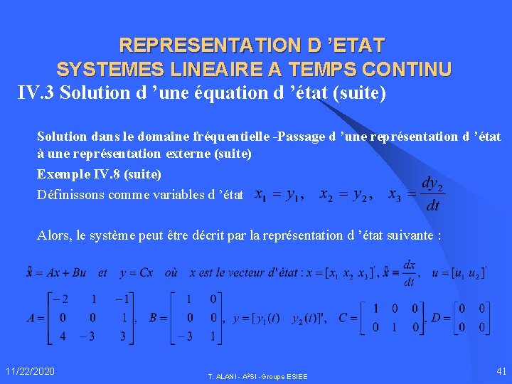 REPRESENTATION D ’ETAT SYSTEMES LINEAIRE A TEMPS CONTINU IV. 3 Solution d ’une équation