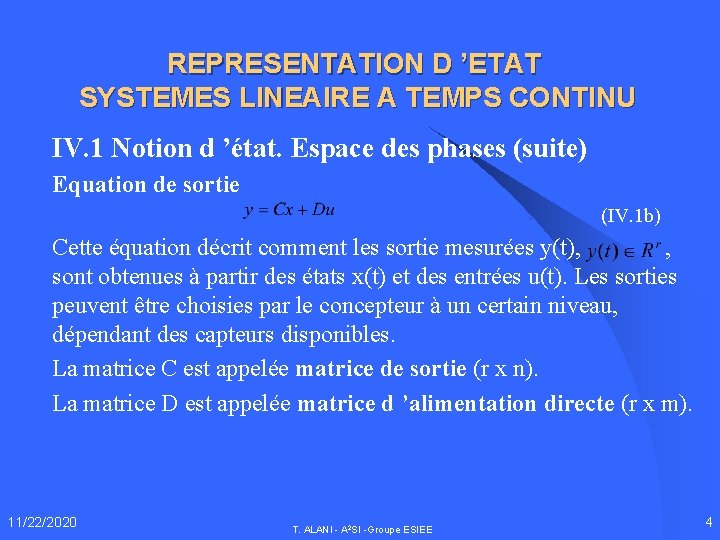 REPRESENTATION D ’ETAT SYSTEMES LINEAIRE A TEMPS CONTINU IV. 1 Notion d ’état. Espace