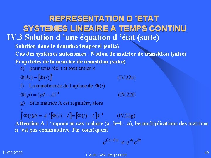 REPRESENTATION D ’ETAT SYSTEMES LINEAIRE A TEMPS CONTINU IV. 3 Solution d ’une équation