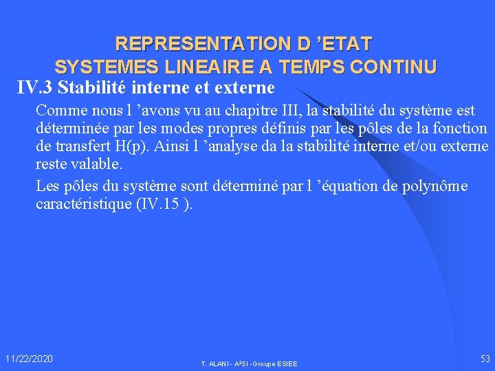 REPRESENTATION D ’ETAT SYSTEMES LINEAIRE A TEMPS CONTINU IV. 3 Stabilité interne et externe