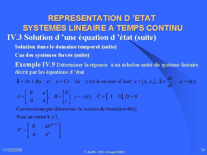 REPRESENTATION D ’ETAT SYSTEMES LINEAIRE A TEMPS CONTINU IV. 3 Solution d ’une équation