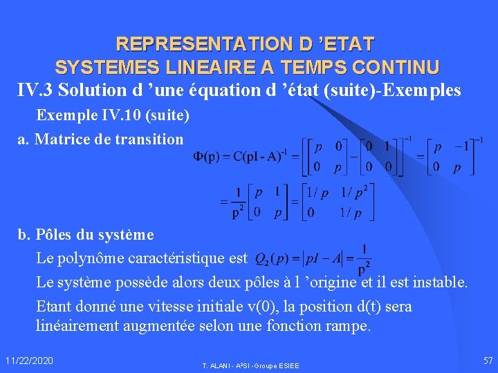 REPRESENTATION D ’ETAT SYSTEMES LINEAIRE A TEMPS CONTINU IV. 3 Solution d ’une équation