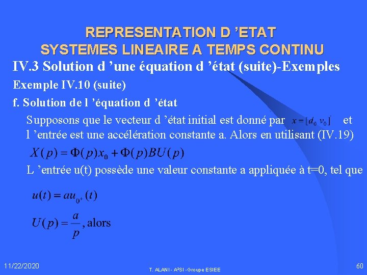 REPRESENTATION D ’ETAT SYSTEMES LINEAIRE A TEMPS CONTINU IV. 3 Solution d ’une équation