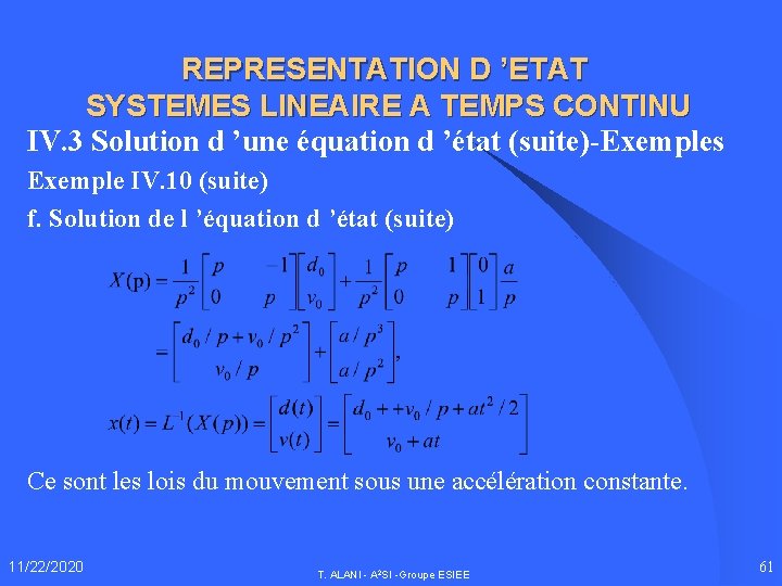 REPRESENTATION D ’ETAT SYSTEMES LINEAIRE A TEMPS CONTINU IV. 3 Solution d ’une équation