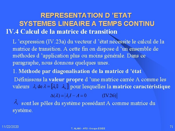 REPRESENTATION D ’ETAT SYSTEMES LINEAIRE A TEMPS CONTINU IV. 4 Calcul de la matrice