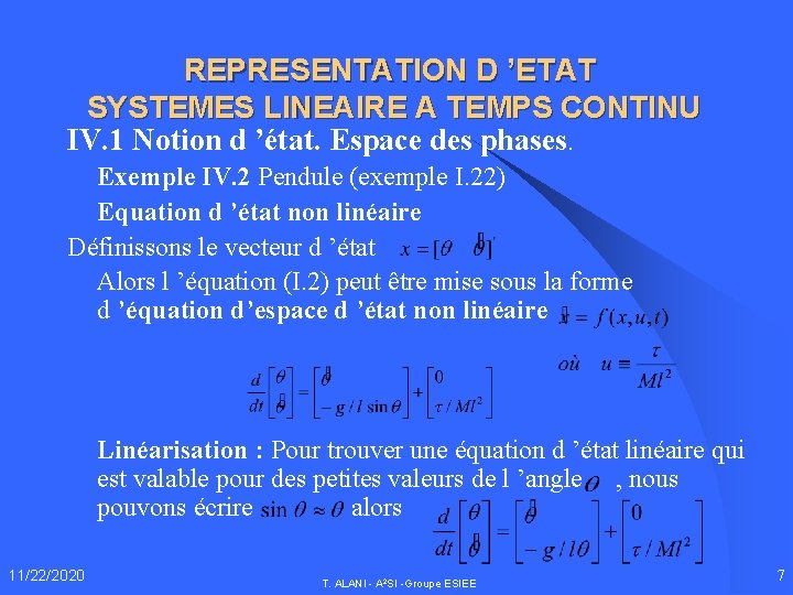 REPRESENTATION D ’ETAT SYSTEMES LINEAIRE A TEMPS CONTINU IV. 1 Notion d ’état. Espace