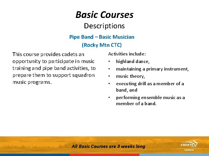 Basic Courses Descriptions Pipe Band – Basic Musician (Rocky Mtn CTC) This course provides