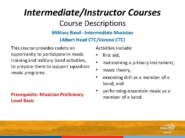 Intermediate/Instructor Courses Course Descriptions Military Band - Intermediate Musician (Albert Head CTC/Vernon CTC) This