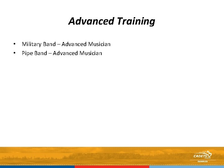 Advanced Training • Military Band – Advanced Musician • Pipe Band – Advanced Musician