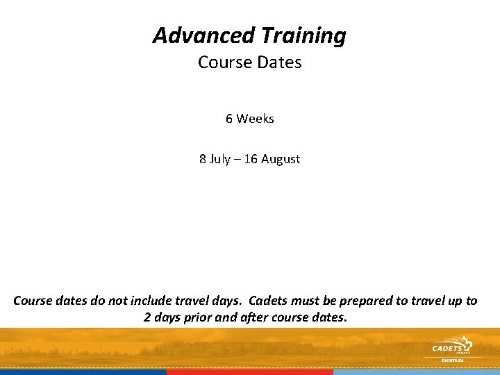Advanced Training Course Dates 6 Weeks 8 July – 16 August Course dates do