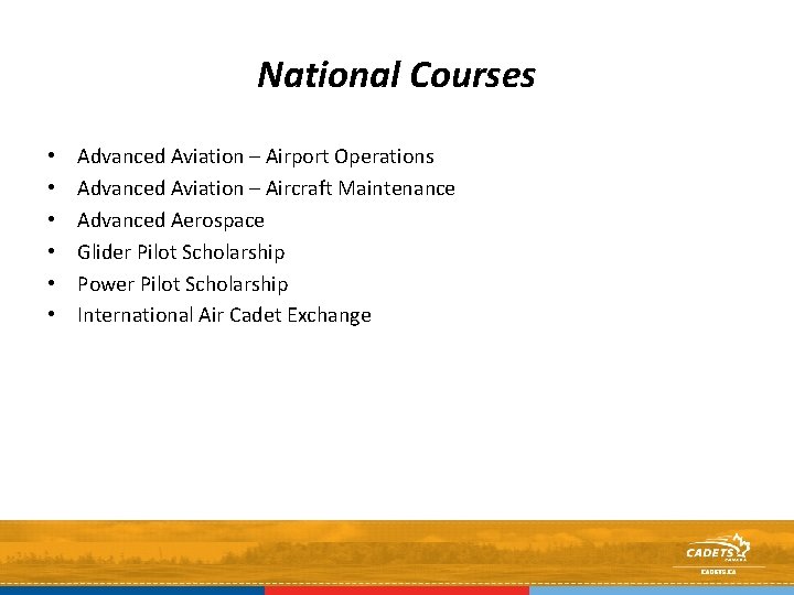 National Courses • • • Advanced Aviation – Airport Operations Advanced Aviation – Aircraft