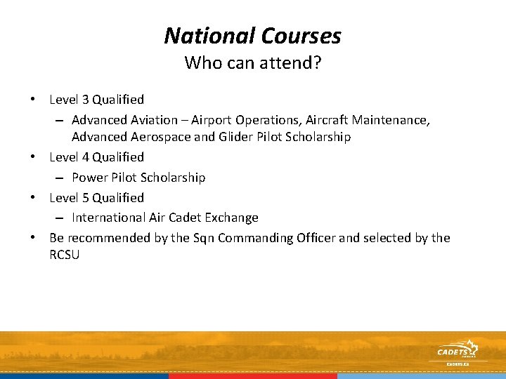 National Courses Who can attend? • Level 3 Qualified – Advanced Aviation – Airport