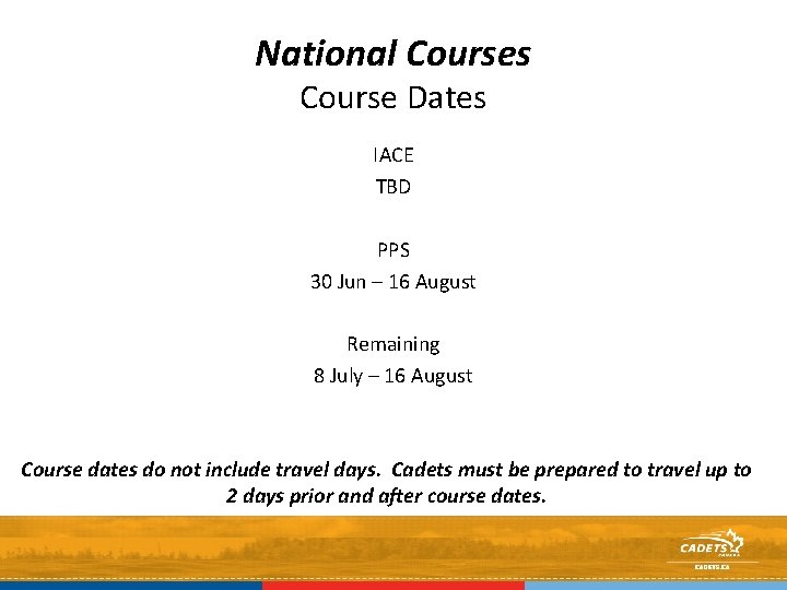 National Courses Course Dates IACE TBD PPS 30 Jun – 16 August Remaining 8