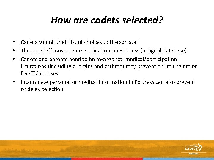 How are cadets selected? • Cadets submit their list of choices to the sqn
