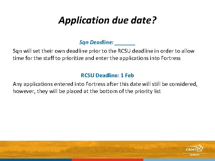 Application due date? Sqn Deadline: _______ Sqn will set their own deadline prior to