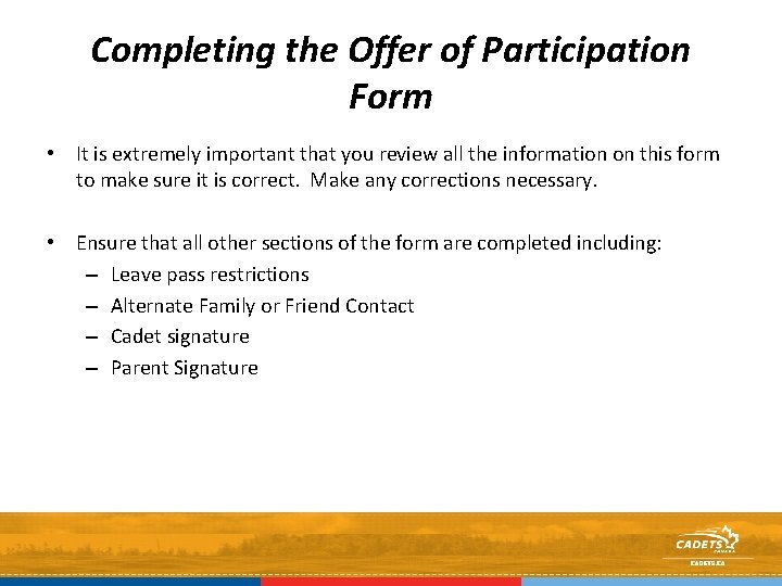 Completing the Offer of Participation Form • It is extremely important that you review