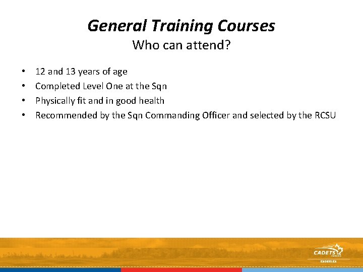 General Training Courses Who can attend? • • 12 and 13 years of age