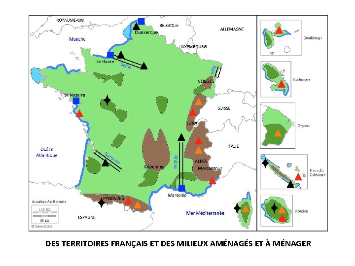 DES TERRITOIRES FRANÇAIS ET DES MILIEUX AMÉNAGÉS ET À MÉNAGER 