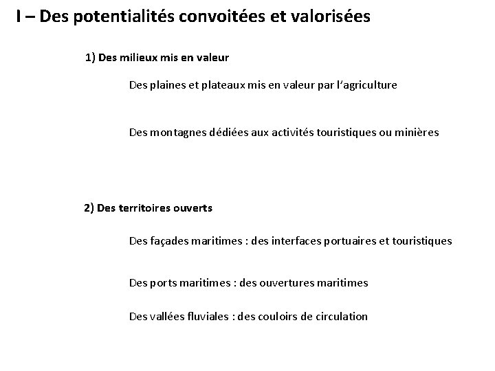 I – Des potentialités convoitées et valorisées 1) Des milieux mis en valeur Des