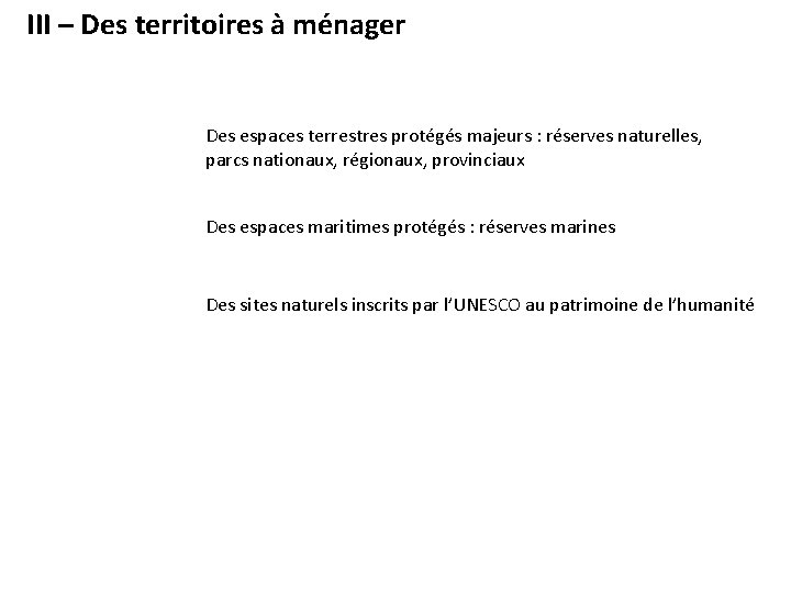 III – Des territoires à ménager Des espaces terrestres protégés majeurs : réserves naturelles,