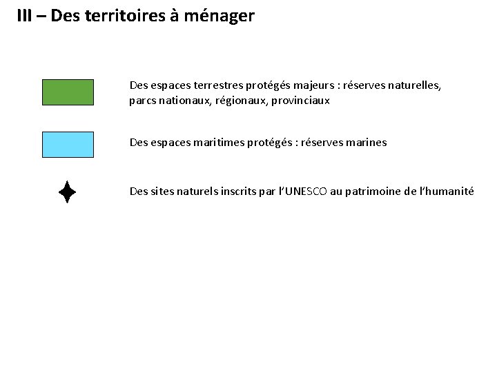 III – Des territoires à ménager Des espaces terrestres protégés majeurs : réserves naturelles,