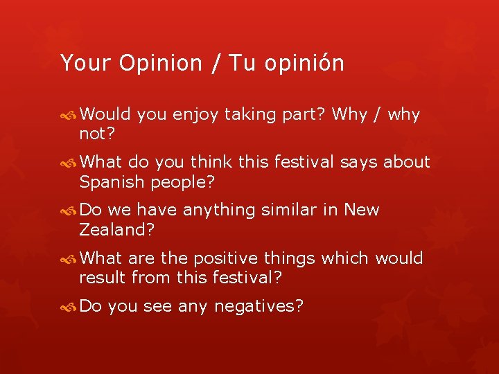 Your Opinion / Tu opinión Would you enjoy taking part? Why / why not?