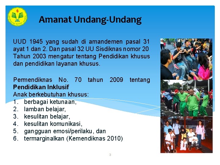 Amanat Undang-Undang UUD 1945 yang sudah di amandemen pasal 31 ayat 1 dan 2.