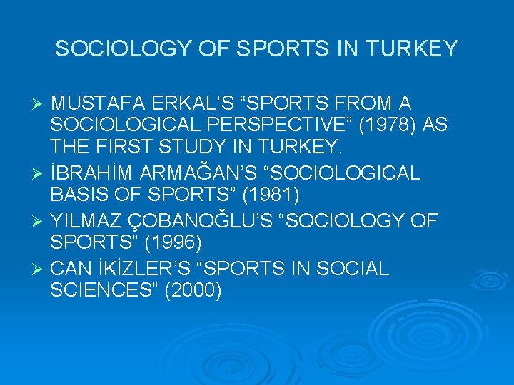 SOCIOLOGY OF SPORTS IN TURKEY MUSTAFA ERKAL’S “SPORTS FROM A SOCIOLOGICAL PERSPECTIVE” (1978) AS