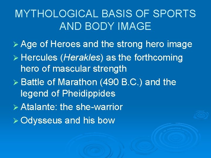 MYTHOLOGICAL BASIS OF SPORTS AND BODY IMAGE Ø Age of Heroes and the strong