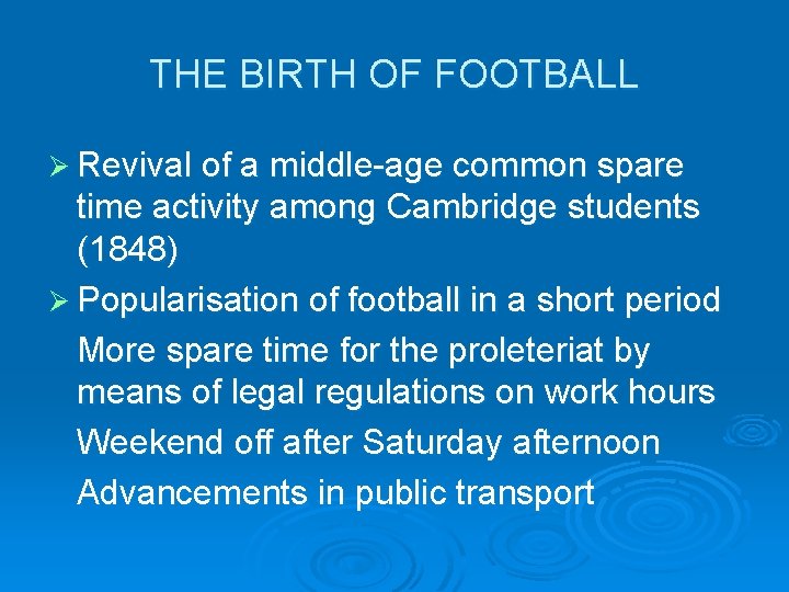 THE BIRTH OF FOOTBALL Ø Revival of a middle-age common spare time activity among