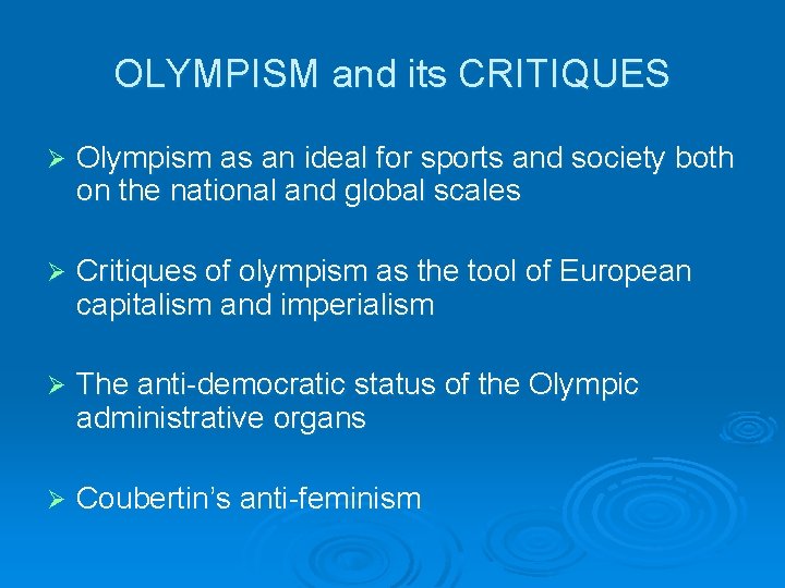 OLYMPISM and its CRITIQUES Ø Olympism as an ideal for sports and society both