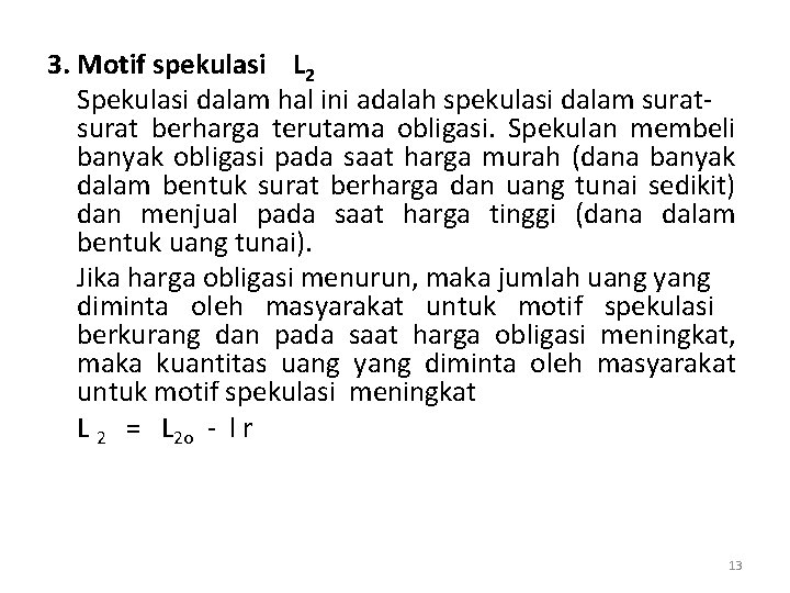 3. Motif spekulasi L 2 Spekulasi dalam hal ini adalah spekulasi dalam surat berharga