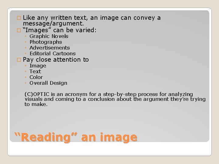 � Like any written text, an image can convey a message/argument. � “Images” can