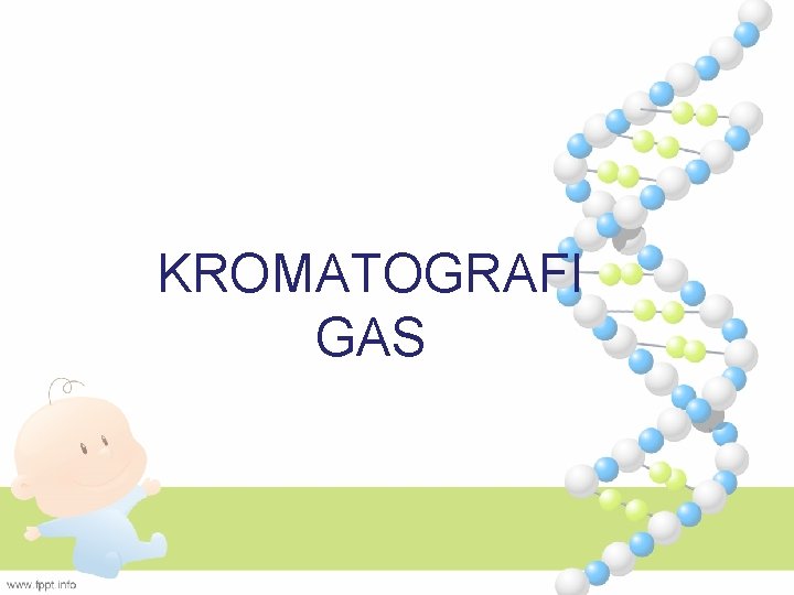KROMATOGRAFI GAS 