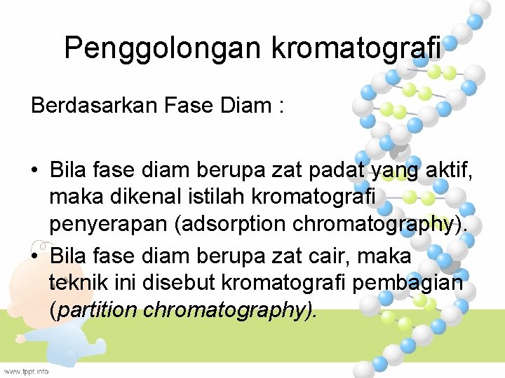 Penggolongan kromatografi Berdasarkan Fase Diam : • Bila fase diam berupa zat padat yang