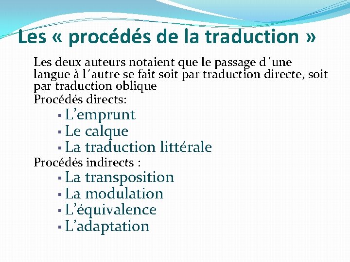 Les « procédés de la traduction » Les deux auteurs notaient que le passage